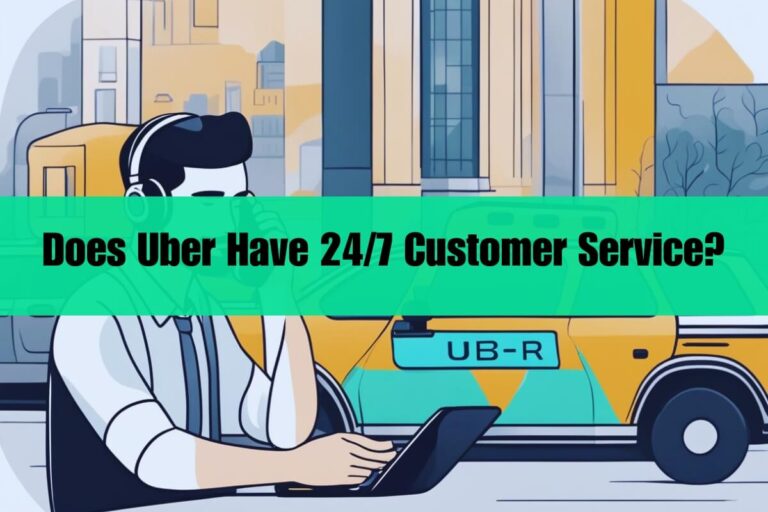 Does Uber Have 24/7 Customer Service