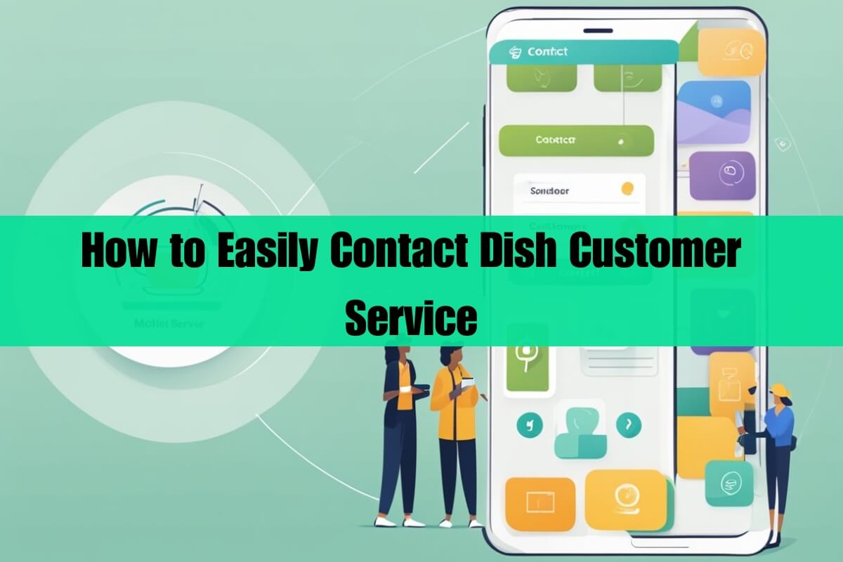 How to Easily Contact Dish Customer Service